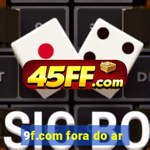 9f.com fora do ar